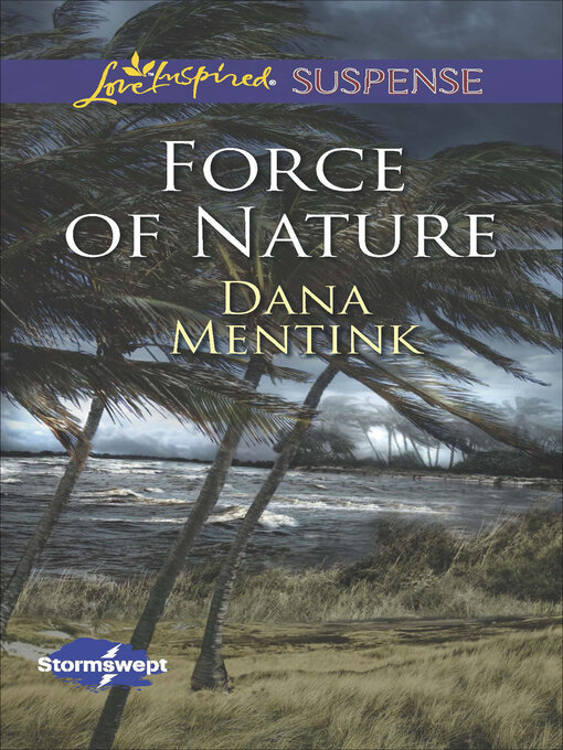 Title details for Force of Nature by Dana Mentink - Wait list